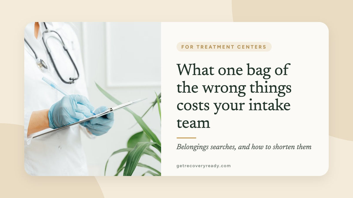 What One Bag of the Wrong Things Costs Your Intake Team